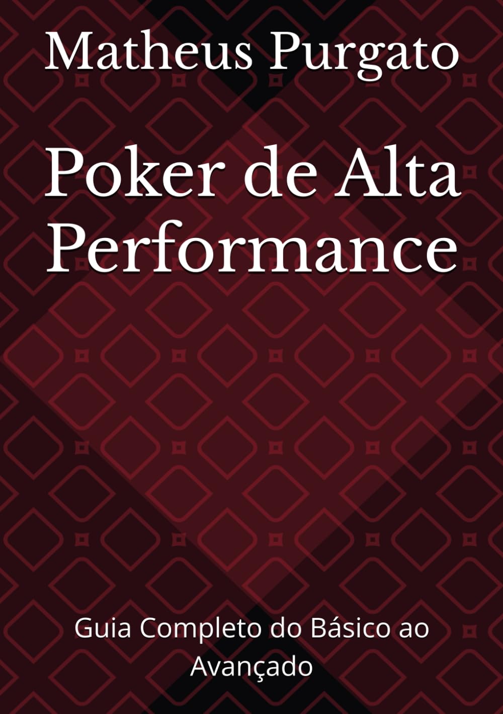 Poker de Alta Performance: Guia Completo do Básico ao Avançado